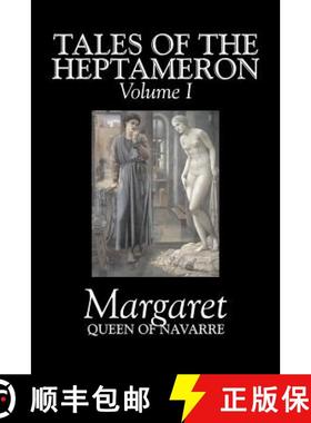 【3-4周达】Tales of the Heptameron, Vol. I of V by Margaret, Queen of Navarre, Fiction, Classics, Lit... [9781603120807]