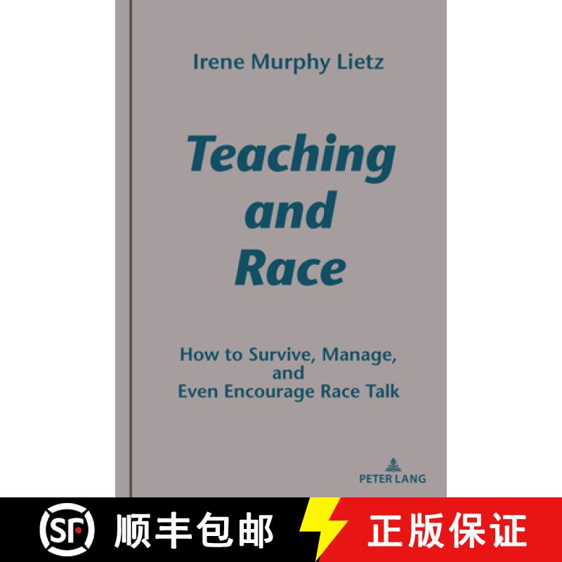 预订 Teaching and Race : How to Survive, Manage, and Even Encourage Race Talk [9781433171901]