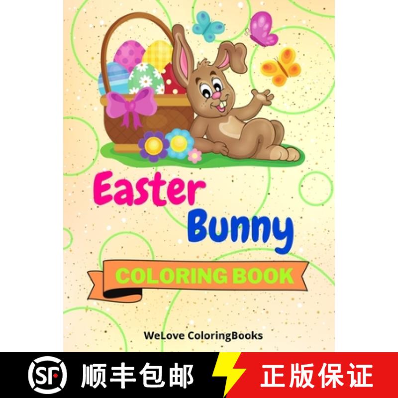 【3-4周达】Easter Bunny Coloring Book : 25 Incredibly Cute and Lovable Easter Bunny Designs [9781803847610]
