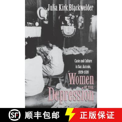 预订 Women of the Depression – Caste and Culture in San Antonio, 1929–39 [9780890968642]