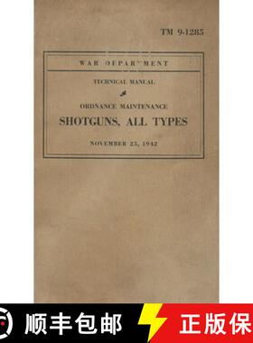【3-4周达】U.S. Army Shotguns Of WW2; All Types; ORDNANCE MAINTENANCE MANUAL TM 9-1285 [9798295705007]