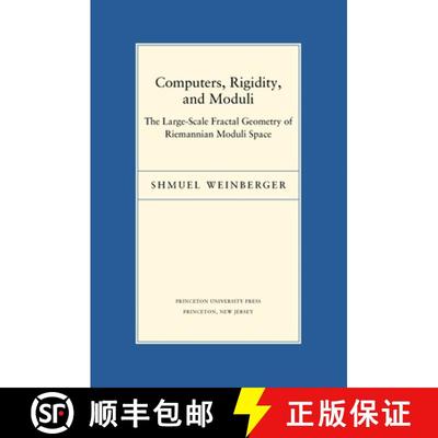 【3-4周达】Computers, Rigidity, and Moduli: The Large-Scale Fractal Geometry of Riemannian Moduli Space [9780691118895]