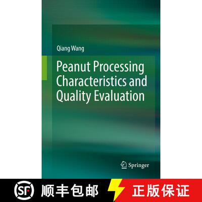 【3-4周达】精装 Peanut Processing Characteristics and Quality Evaluation [9789811061745]