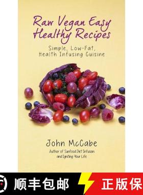 预订 Raw Vegan Easy Healthy Recipes: Simple, Low-Fat, Health-Infusing Cuisine [9781884702105]
