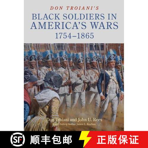 【3-4周达】精装 Don Troiani's Black Soldiers in America's Wars: 1754–1865 [9780811773713]