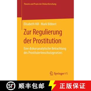 【3-4周达】Zur Regulierung der Prostitution : Eine diskursanalytische Betrachtung des Prostituiertens... [9783658269289]