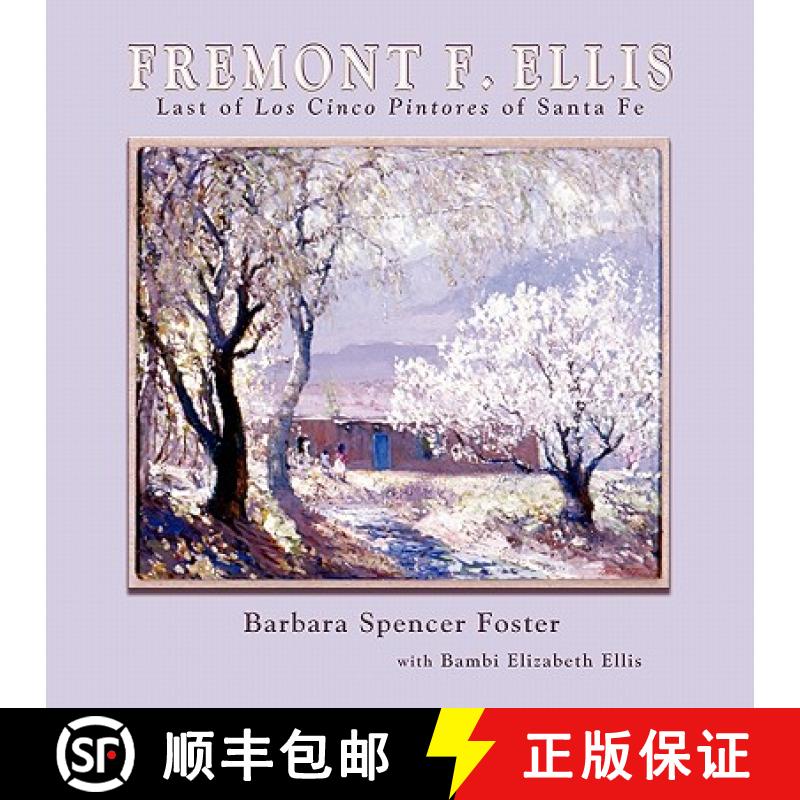 【3-4周达】Fremont F. Ellis: Last of Los Cinco Pintores of Santa Fe [9780865346321]