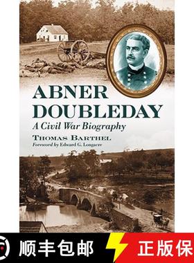 【3-4周达】Abner Doubleday : A Civil War Biography [9780786445615]