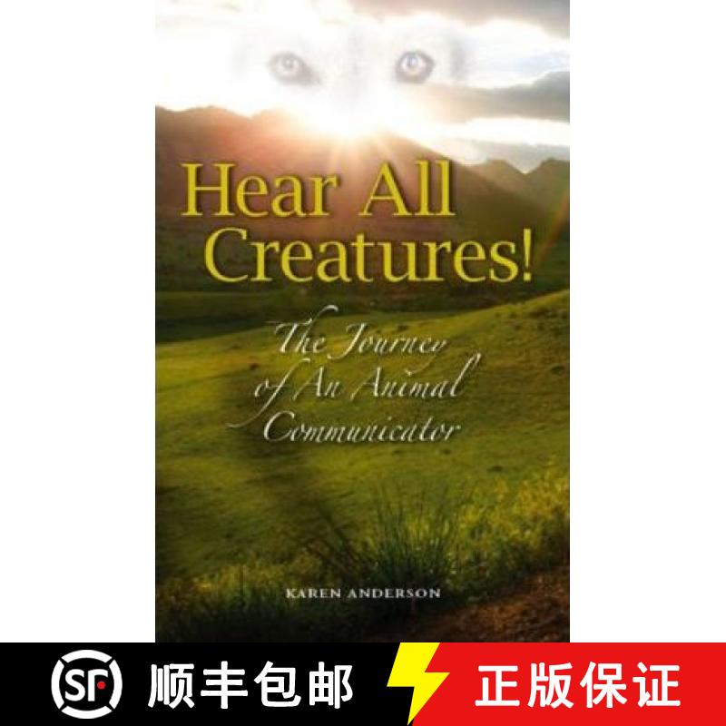 【3-4周达】Hear All Creatures: The Journey of an Animal Communicator [9781891724114]