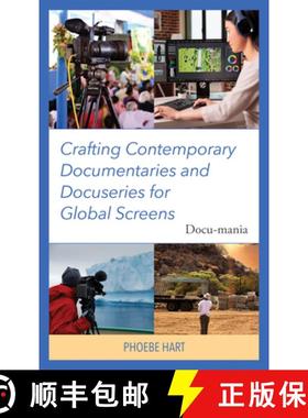 预订 Crafting Contemporary Documentaries and Docuseries for Global Screens : Docu-mania [9781666927658]