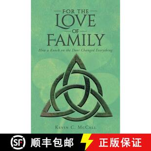 【3-4周达】For the Love of Family: How a Knock on the Door Changed Everything [9781640966895]