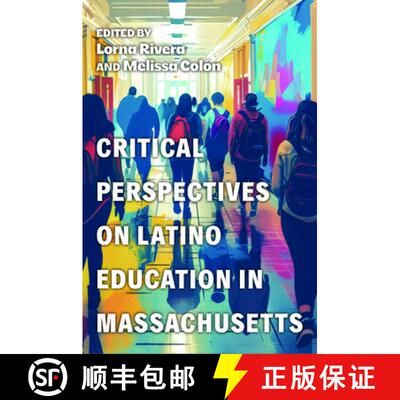 【3-4周达】精装 Critical Perspectives on Latino Education in Massachusetts [9781625348678]