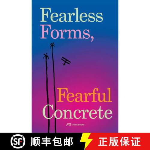 【3-4周达】Fearless Forms, Fearful Concrete: The Onset of Brazilian Modern Architecture [9783038605188]