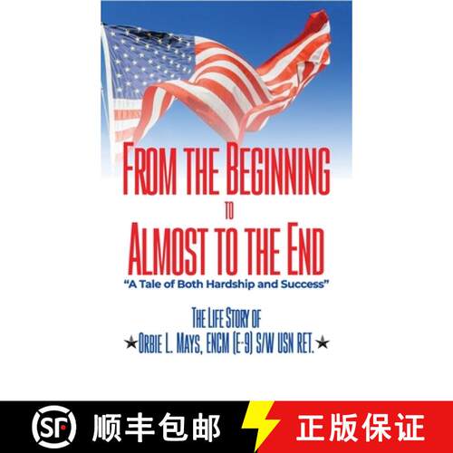 【3-4周达】精装 From the Beginning to Almost to the End: A Tale of Both Hardship and Success: The Lif... [9798887292991]