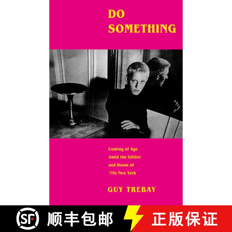【3-4周达】Do Something: Coming of Age Amid the Glitter and Doom of '70s New York [9781524731977]