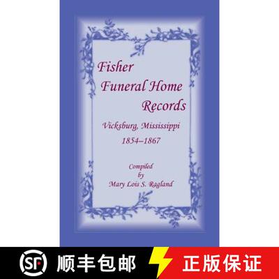 【3-4周达】Fisher Funeral Home Records Vicksburg, Mississippi 1854-1867 [9781556135880]