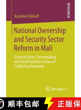 【3-4周达】National Ownership and Security Sector Reform in Mali : External Actors' Sensemaking and F... [9783658291594]