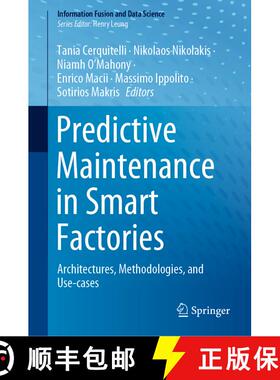 【3-4周达】Predictive Maintenance in Smart Factories : Architectures, Methodologies, and Use-cases [9789811629396]