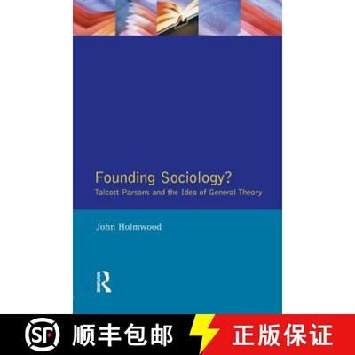 【3-4周达】Founding Sociology? Talcott Parsons and the Idea of General Theory.: Talcott Parsons and t... [9780582291652]
