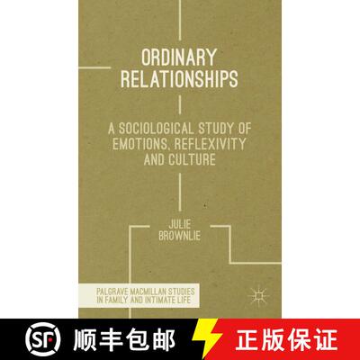 【3-4周达】Ordinary Relationships: A Sociological Study of Emotions, Reflexivity and Culture [9780230346604]