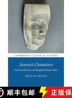【3-4周达】Seneca's Characters: Fictional Identities and Implied Human Selves [9781108725774]