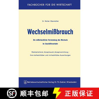 【3-4周达】Wechselmissbrauch: Die Missbrauchliche Verwendung Des Wechsels Im Geschaftsverkehr Wechsel... [9783322983282]