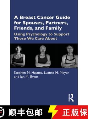 【3-4周达】A A Breast Cancer Guide for Spouses, Partners, Friends, and Family: Using Psychology to Su... [9781032046495]