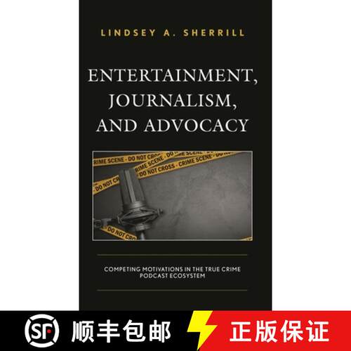 【3-4周达】Entertainment, Journalism, and Advocacy: Competing Motivations in the True Crime Podcast E... [9781666906035]