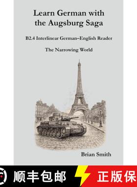 【3-4周达】Learn German with the Augsburg Saga - B2.4 Interlinear German-English Reader [9798231518531]
