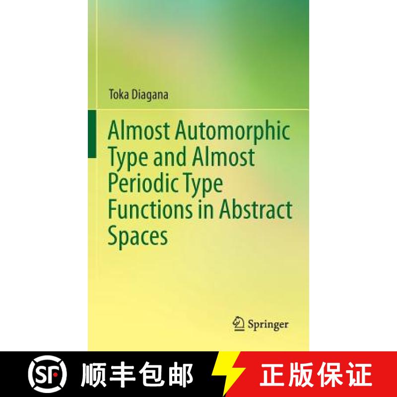 【3-4周达】Almost Automorphic Type and Almost Periodic Type Functions in Abstract Spaces [9783319008486]
