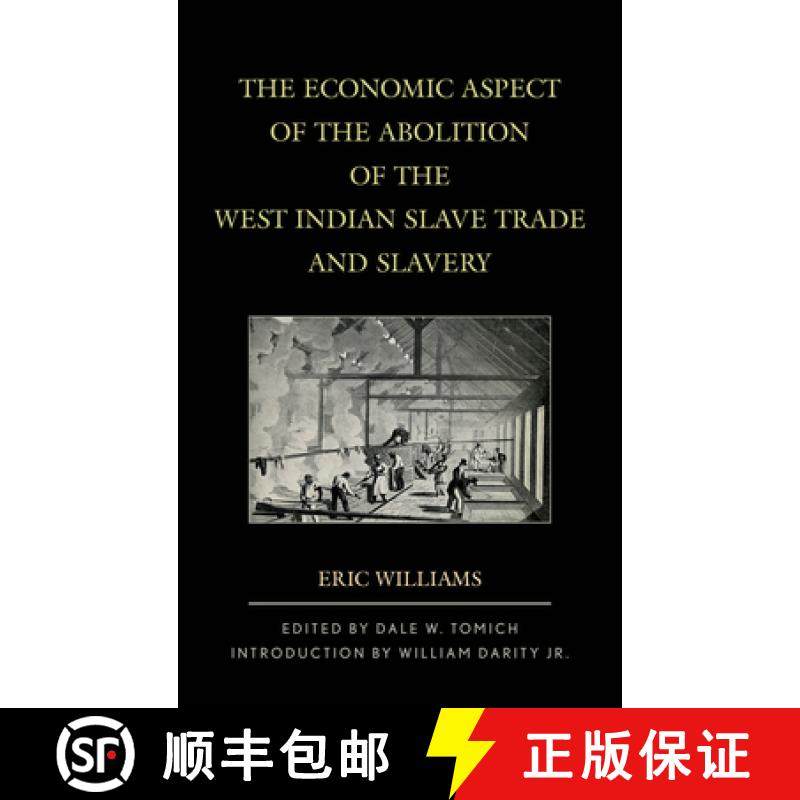 预订 The Economic Aspect of the Abolition of the West Indian Slave Trade and Slavery [9781538147085]