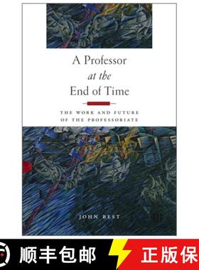 【3-4周达】A Professor at the End of Time: The Work and Future of the Professoriate [9780813585932]