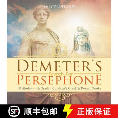 【3-4周达】Demeter's Search for Persephone - Mythology 4th Grade | Children's Greek & Roman Books [9781541916241]
