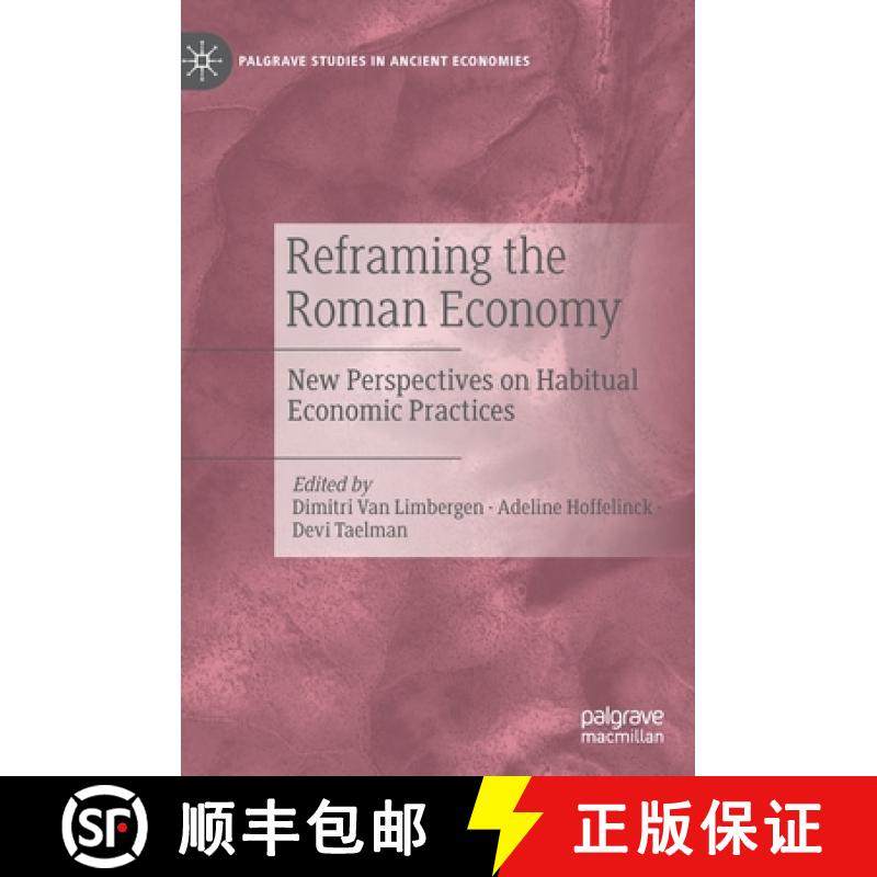 【3-4周达】Reframing the Roman Economy : New Perspectives on Habitual Economic Practices [9783031062803]