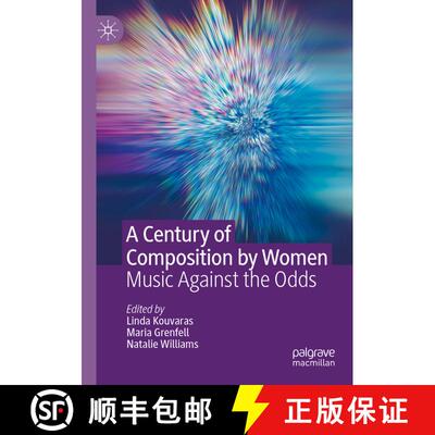 【3-4周达】A Century of Composition by Women : Music Against the Odds [9783030955595]