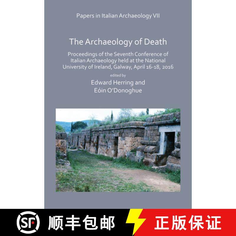【3-4周达】Papers in Italian Archaeology VII: The Archaeology of Death: Proceedings of the Seventh Co... [9781784919214]