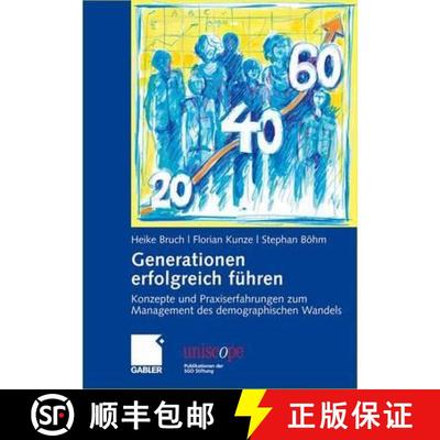 【3-4周达】Generationen erfolgreich führen: Konzepte und Praxiserfahrungen zum Management des demogr... [9783834910424]