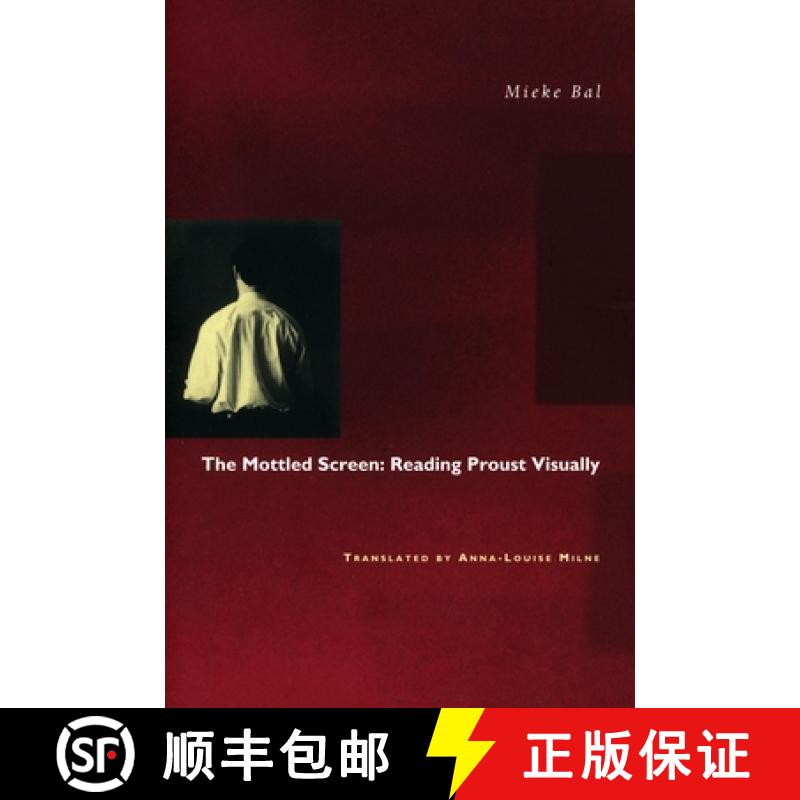 【3-4周达】The Mottled Screen: Reading Proust Visually [9780804728089]