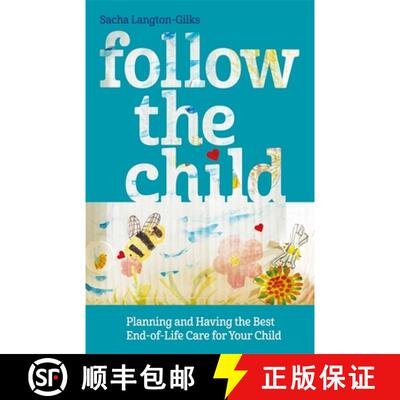 【3-4周达】Follow the Child: Planning and Having the Best End-Of-Life Care for Your Child [9781785923463]