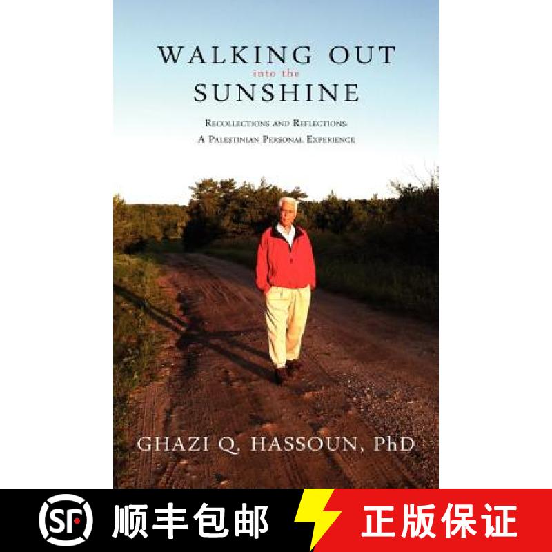 【3-4周达】Walking Out Into the Sunshine: Recollections and Reflections: A Palestinian Personal Exper... [9781935766612]