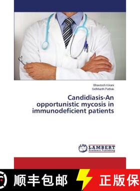 预订 Candidiasis-An opportunistic mycosis in immunodeficient patients [9783659744983]