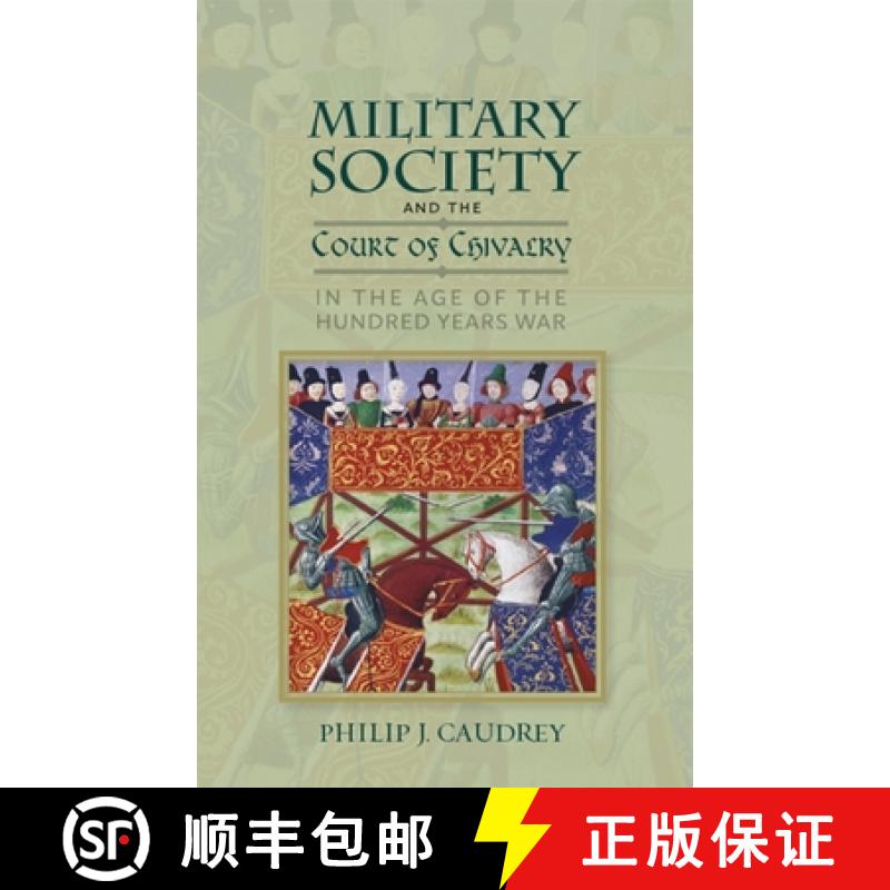 【3-4周达】Military Society and the Court of Chivalry in the Age of the Hundred Years War [9781783273775]