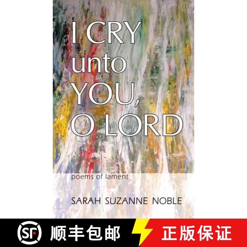 【2-3周达】I Cry Unto You, O Lord: Poems of Lament [9781945099175]