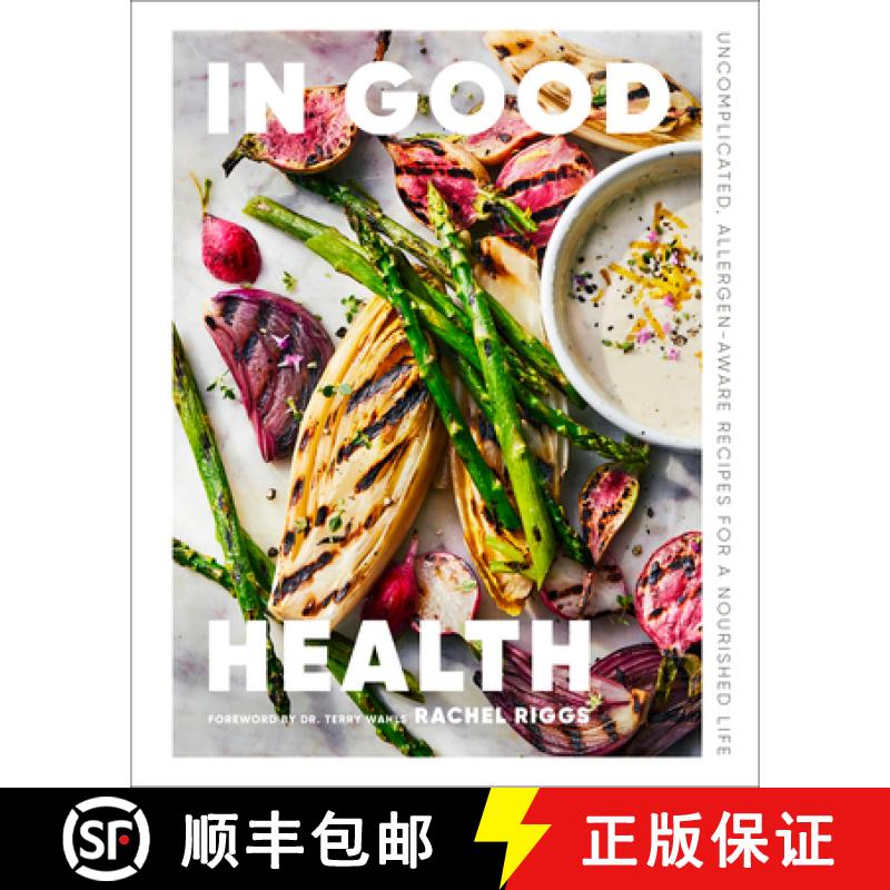 【3-4周达】In Good Health: Uncomplicated, Allergen-Aware Recipes for a Nourished Life [9781773272788]