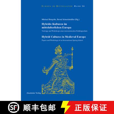 【3-4周达】Hybride Kulturen Im Mittelalterlichen Europa/Hybride Cultures in Medieval Europe: Vortrage... [9783050046952]