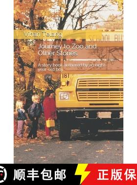 【3-4周达】Journey to Zoo and Other Stories: A story book authored by an eight-year-old kid [9781005911225]