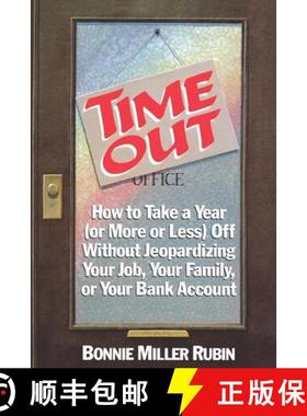 【3-4周达】Time Out – How to Take a Year (or More Or Less) Off without Jeopardizing Your Job, Your F... [9780393305104]