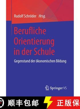 【3-4周达】Berufliche Orientierung in der Schule : Gegenstand der ökonomischen Bildung [9783658241964]