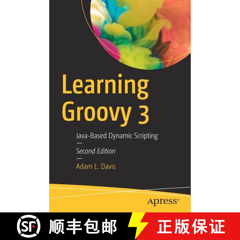 【4周达】Learning Groovy 3 : Java-Based Dynamic Scripting [9781484250570]