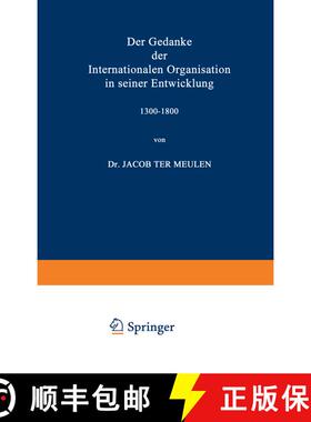 【3-4周达】Der Gedanke der Internationalen Organisation in seiner Entwicklung 1300–1800 [9789401501163]